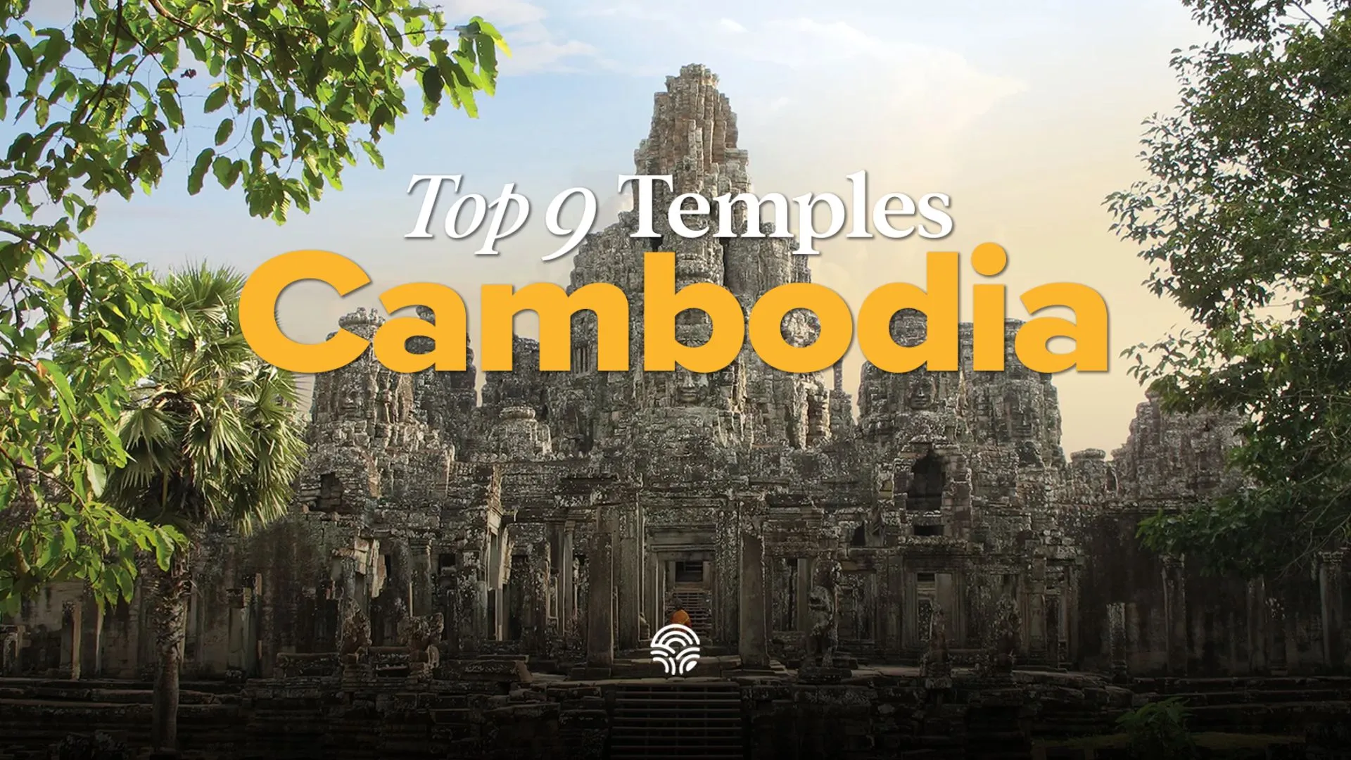 Beyond Angkor Wat, top temples you need to visit now